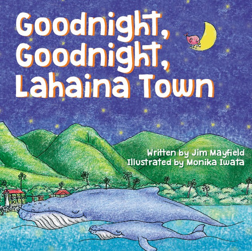Goodnight, Goodnight, Lāhainā Town