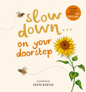 Slow Down... on your doorstep (BB)